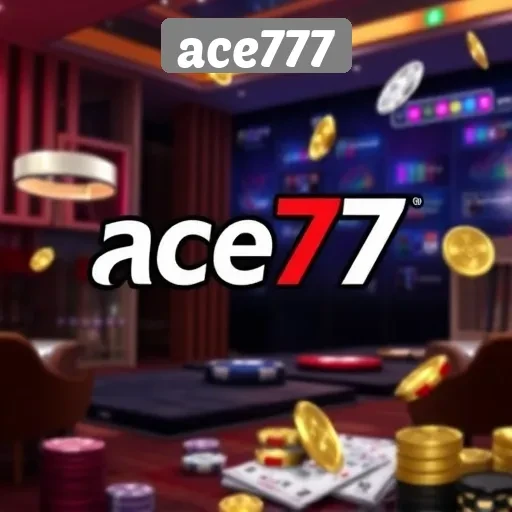 Fitur Menarik yang Ditawarkan oleh Ace777